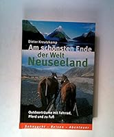 Am schönsten Ende der Welt - Neuseeland: Outdoor-Träume mit Fahrrad, Pferd und zu Fuß 3492401244 Book Cover