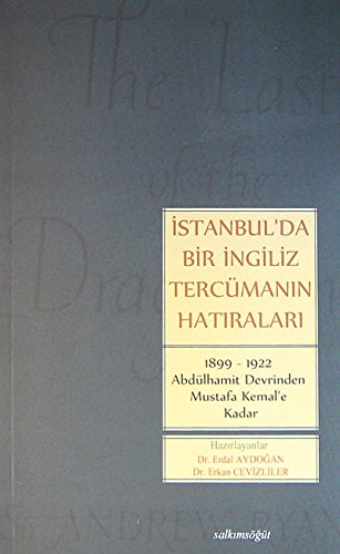 istanbul'da Bir ingiliz Tercumanin Hatiralari & 1899-1922 Abdulhamit Devrinden Mustafa Kemal'e Kadar