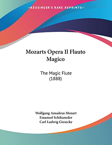 Mozarts Opera Il Flauto Magico: The Magic Flute (1888) (German Edition)