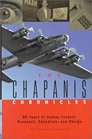 The Chapanis Chronicles: 50 Years of Human Factors Research, Education, and Design 0963617893 Book Cover