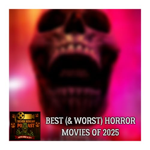 Silver Screen Podcast - Best (and Worst) Horror Movies of 2025