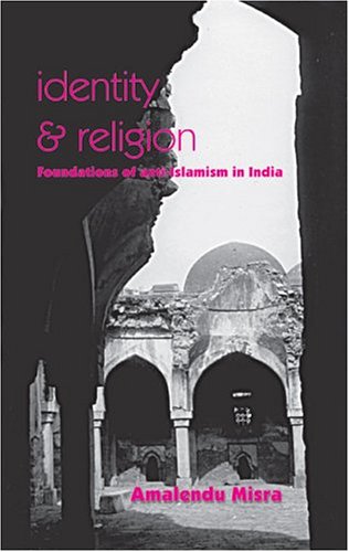 Buy Identity and Religion: Foundations of Anti-Islamism in India — BookShops.in