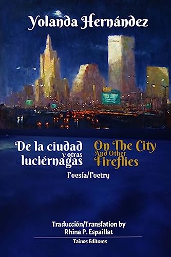 De la ciudad y otras luciernagas: On the city and other fireflies (Spanish Edition)