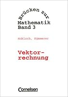 Brücken zur Mathematik, Bd.3, Vektorrechnung 3590824557 Book Cover