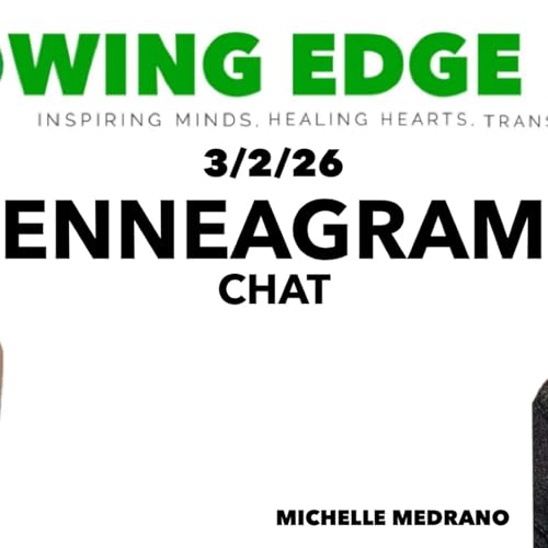 Growing Edge Live with Dr. Ali and Enneagram Chat with Dr. Michelle Medrano