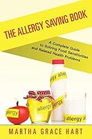 The Allergy Saving Book: A Complete Guide to Solving Food Sensitivities and Related Health Problems 1681275147 Book Cover