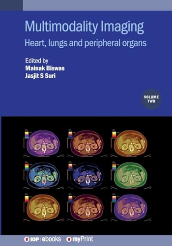 Multimodality Imaging, Volume 2: Heart, lungs and peripheral organs (Iop eBooks)