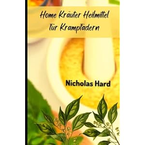 Pflanzliche Hausmittel gegen Krampfadern