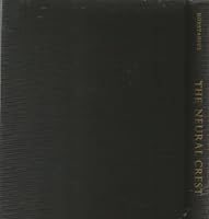 The neural crest;: Its properties and derivatives in the light of experimental research, B0006BZXFK Book Cover