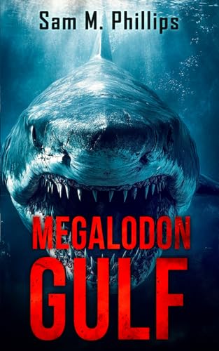 Megalodon Gulf: A Deep-Sea Thriller