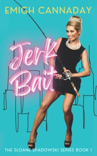 Jerk Bait (The Sloane Spadowski Series)