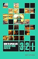 How to Speak Life: Sharing Your Faith in 321 191570507X Book Cover
