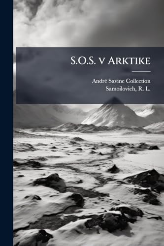 S.O.S. v Arktike: Ekspeditsiia "Krasina" (Russian Edition)