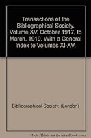 Transactions of the Bibliographical Society. Volume XV. October 1917, to March, 1919. With a General Index to Volumes XI-XV. B0031B7IDW Book Cover