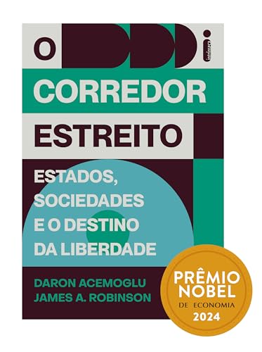 O corredor estreito: Estados, sociedades e o destino da liberdade - Prêmio Nobel de Economia 2024