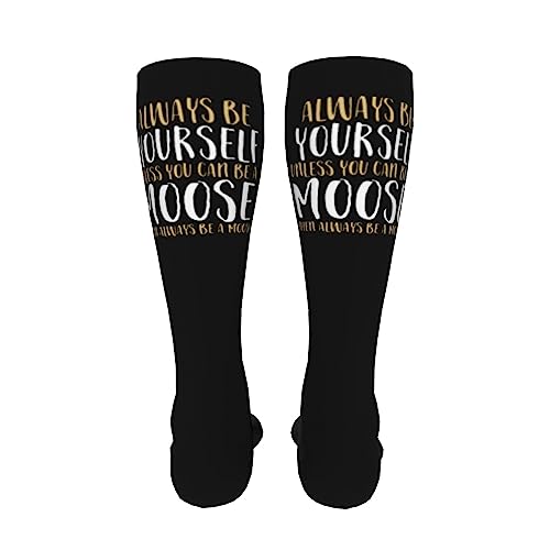 Always Be Yourself Unless You Can Be A Moose Knee High Socks For Women Long Tube Socks Athletic Compression Socks Unisex High Socks Girls4