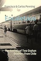 Encaletaos: The Journey of Two Orphan Brothers From Chile B0D96XHNS9 Book Cover