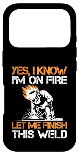 Yes I Know I'm On Fire Let Me Finish This Weld �X�}�z�P�[�X iPhone 17 Pro �p