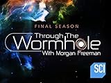 Through the Wormhole with Morgan Freeman Season 7