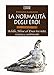 La Normalità Degli Eroi. Achille, Ulisse Ed Enea Tra Mito, Scienza E Sentimento - 3