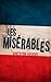 Les Misérables: Illustrated Edition (Unabridged and Annotated)