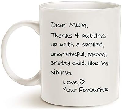 Mother's Day Gifts Funny Mum Coffee Mug, Dear Mum Thanks 4 Putting up with a Spoiled Love Your Favourite Christmas Gifts for Mum Mother Porcelain Cup, White 11 Oz