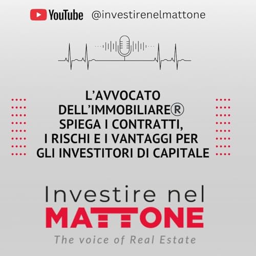 L&rsquo;avvocato dell&rsquo;immobiliare&reg;️ spiega i contratti, i rischi e i vantaggi per gli investitori di capitale