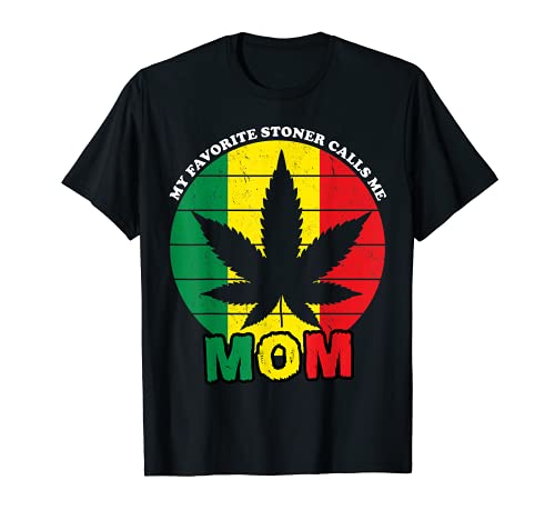 Regalo divertido de Stoner My Favorite Stoner Calls Me Mom Camiseta