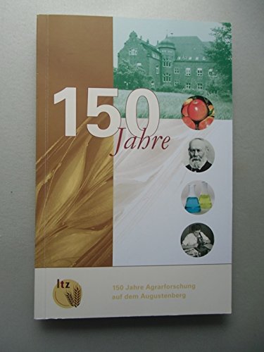 150 Jahre Agrarforschung auf dem Augustenberg 2009 Agrar Forschung Karlsruhe