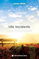 Life Incidents: In Connection with the Great Advent Movement, as Illustrated by the Three Angels of Revelation 14 1614550514 Book Cover