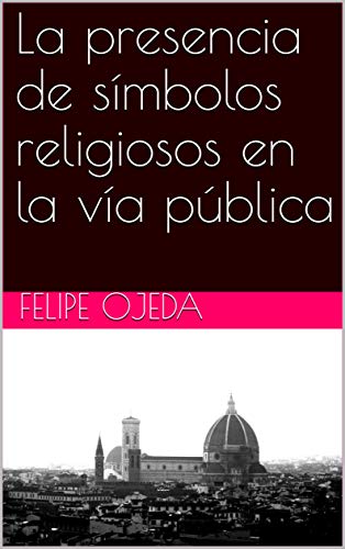 La presencia de símbolos religiosos en la vía pública