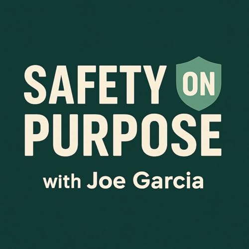 Safety on Purpose Podcast Por Joseph Garcia arte de portada