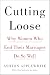 Cutting Loose: Why Women Who End Their Marriages Do So Well
