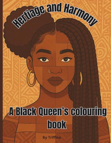 Heritage and Harmony: A Black Queens colouring book