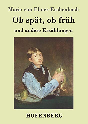 Ob spät, ob früh: und andere Erzählungen [German] 3843098484 Book Cover