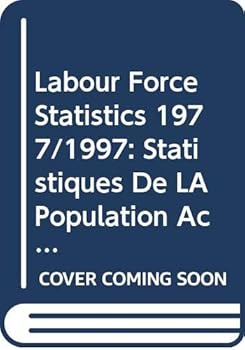 Paperback Labour Force Statistics 1977/1997: Statistiques De LA Population Active Book