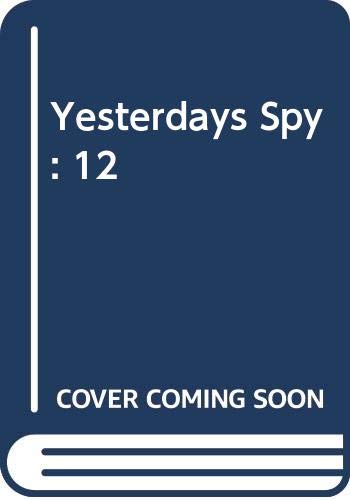 Yesterdays Spy: 12 0446340723 Book Cover