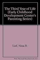 The Third Year of Life (Early Childhood Development Center's Parenting Series) 0802773516 Book Cover