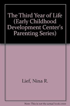 The Third Year of Life (Early Childhood Development Center's Parenting Series)