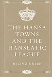 The Hansa Towns and the Hanseatic League