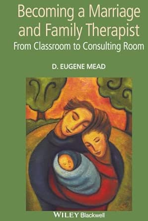 Becoming A Marriage and Family Therapist: From Classroom to Consulting Room-Wow! eBook