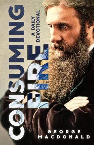 Image of Consuming Fire: The Inexorable Power of God's Love: A Devotional Version of Unspoken Sermons