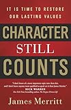 Character Still Counts: It Is Time to Restore Our Lasting Values