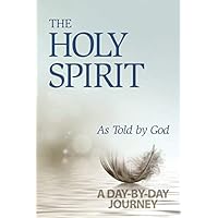 The Holy Spirit: As Told by God