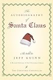 The Autobiography of Santa Claus: A Revised Edition of the Christmas Classic (The Santa Chronicles)