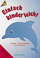 Einfach kinderleicht. Fenster- und Wandbilder aus Tonkarton. Mit Vorlagebogen 3772422128 Book Cover