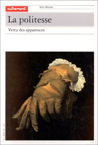 LA POLITESSE. : Vertu des apparences