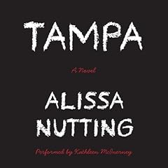 Tampa Audiobook By Alissa Nutting cover art