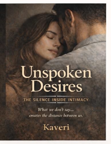 UNSPOKEN DESIRES: THE SILENCE BETWEEN INTIMACY