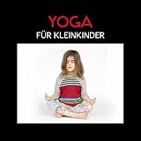 Yoga für Kleinkinder (Yoga Kurse und yogaschule, Kleine yogis)